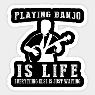 Banjo is Life: Where Waiting Strikes a Chord! Sticker